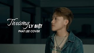 THƯƠNG LY BIỆT  CHU THÚY QUỲNH  PHÁT LEE COVER  OFFICIAL MUSIC VIDEO [upl. by Delacourt97]