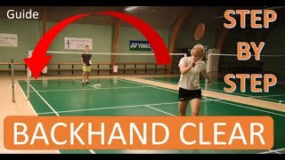 BADMINTON TECHNIQUE 57  BACKHAND CLEAR  BASIC TUTORAL [upl. by Marlette]