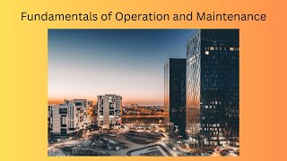 Fundamentals of Operation and Maintenance  Facilities Management [upl. by Adnohral132]