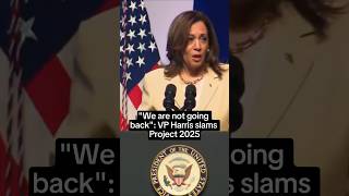 We are not going back VP Harris slams Project 2025 [upl. by Kcinemod]