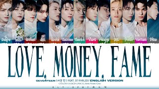 SEVENTEEN 세븐틴  LOVE MONEY FAME FEAT DJ KHALED English Version Lyrics [upl. by Alesi361]