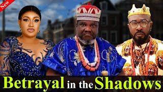 BETRAYAL IN THE SHADOWS New Movie 1amp2 Ugezu J Ugezu Queeneth Hilbert Stanley Latest 2024 Movie [upl. by Christel]