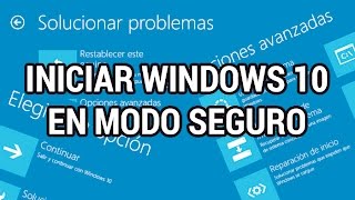 Iniciar Windows 10 en Modo Seguro de 3 formas distintas wwwinformaticovitoriacom [upl. by Neleb]