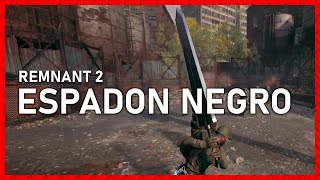 Remnant 2  Desbloquear el Espadón Negro PS5 GAMEPLAY ESPAÑOL [upl. by Orelia]