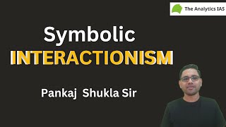 Learn what is Symbolic Interactionism from Pankaj Shukla Sir [upl. by Anel]