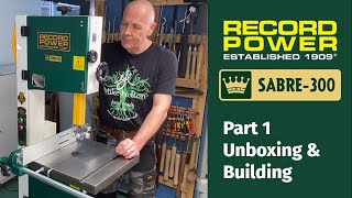 NEW RECORD POWER Sabre 300 Bandsaw PART 1  Unboxing and Building [upl. by Anerrol]