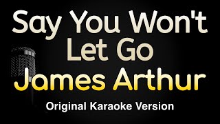 Say You Wont Let Go  James Arthur Karaoke Songs With Lyrics  Original Key [upl. by Ashley857]