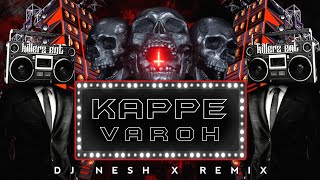 Dj Nesh X  Kappe Varroh 2024 Mix  Exclusive Release  Green Rasta Crew [upl. by Enomis572]