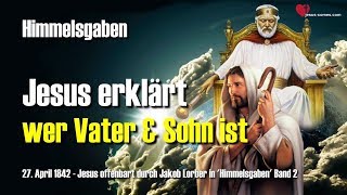 Jesus erklärt wer der Vater und der Sohn ist ❤️ Himmelsgaben durch Jakob Lorber [upl. by Ynaitirb735]