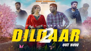 Dildaar 2  Full Song  Rohit Sardhana  Sandeep Chandel  New Hariyanvi Song 2022 [upl. by Eet]