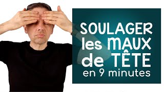 Soulager les maux de tête en 9 minutes [upl. by Ritter907]