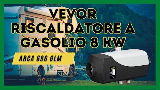 Riscaldatore a gasolio VEVOR 8KW  Tour Camper ARCA 696 GLM [upl. by Ennovoj]