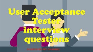 User Acceptance Tester interview questions [upl. by Nemzaj]