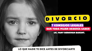 Divorcio 7 consejos legales que toda Mujer debe saber [upl. by Rocker296]