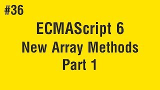 Learn ECMAScript 6 in Arabic 36  New Array Methods Part 1 [upl. by Enovi925]