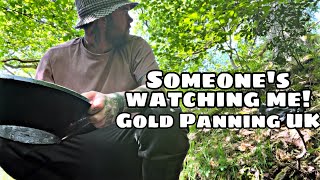 Someone’s watching me Panning for Gold Gold Panning UK [upl. by Ednew]