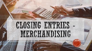 Closing Entries Merchandising Explained in Taglish [upl. by Athalee910]