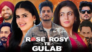 Rose Rosy Te Gulab Full Movie 2024  Gurnam Bhullar Maahi Sharma Pranjal Dahiya  Reviews amp Facts [upl. by Okimuy]