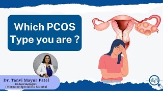 4 Types of PCOS by Dr Tanvi Mayur Patel [upl. by Rivy]