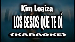 Kim Loaiza  LOS BESOS QUE TE DÍ KARAOKE  INSTRUMENTAL [upl. by Levenson344]