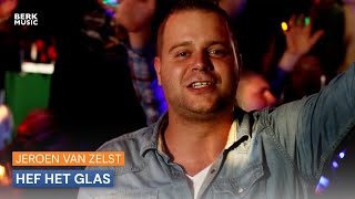 Jeroen van Zelst  Hef Het Glas [upl. by Sheffie]