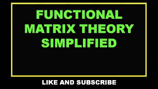 functional matrix theory simplified [upl. by Suiddaht849]