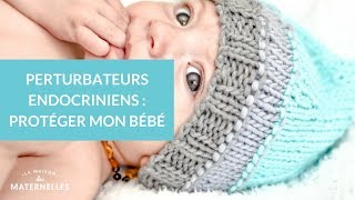 Perturbateurs endocriniens  protéger mon bébé  La Maison des Maternelles LMDM [upl. by Irtimd]