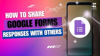 How to Share Google Form Responses With Others [upl. by Wenz]