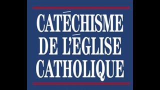 CATÉCHISME DE L ÉGLISE CATHOLIQUE 14 [upl. by Idihsar254]