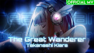 The Great Wanderer  Takanashi Kiara Official Music Video [upl. by Aaren]