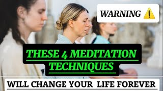 “WARNING” THESE 4 MEDITATION TECHNIQUES WILL CHANGE YOUR LIFE AND SPIRITUAL LIFE FOREVER [upl. by Greenberg]