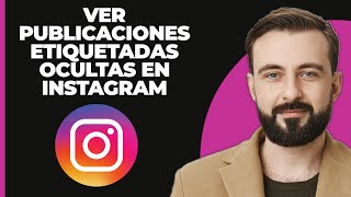 Cómo Ver Publicaciones Etiquetadas Ocultas en Instagram [upl. by Nannoc772]