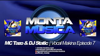 MC Tazo amp DJ Static  Vocal Makina Episode 7 2023 Monta Musica  Makina Rave Anthems Mix [upl. by Amjan669]