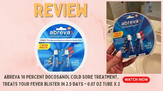 Abreva 10 Percent Docosanol Cold Sore Treatment Treats Your Fever Blister in 25 Days Review [upl. by Bergess]