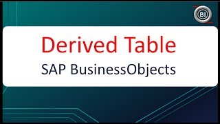 Derived Table in BO Universe  SAP BOBJ [upl. by Josias]