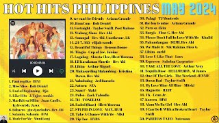 HOT HITS PHILIPPINES  MAY 2024 UPDATED SPOTIFY PLAYLIST v2 [upl. by Nidnarb]