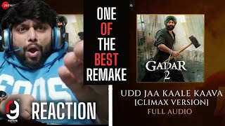 Udd Jaa Kaale Kaava Climax Version  Full Audio  Gadar 2  Sunny D Udit Jubin  REACTION BY RG [upl. by Coray]