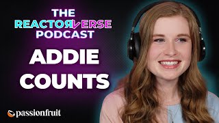 The Reactorverse Podcast Ep 46 Addie Counts [upl. by Araldo]