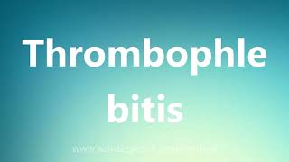 Thrombophlebitis  Medical Meaning and Pronunciation [upl. by Erasmus]