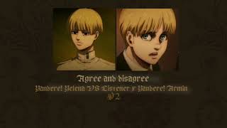 Agree and Disagree Yandere Yelena VS Yandere Armin X Listener [upl. by Jadd]