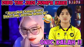 DIBO TAK JADI JUMPA KAIRI DEKAT M6 🤣😂  ONIC KALAH [upl. by Yance]