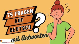 75 Questions and Answers in German  75 Fragen und Antworten  Sprechen  Learn German  A1C1 [upl. by Lokcin]