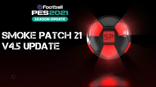 PES 2021 SMOKE PATCH 21 V45 UPDATE  ARA TRANSFER YAMASI 2122 [upl. by Zzaj]