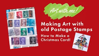 Making Art with Postage Stamps an Easy Christmas Card Idea [upl. by Iadahs446]