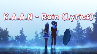 KAAN  Rain Lyrics [upl. by Ahseiyk343]