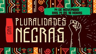 Gira de Conversa  Pluralidades Negras [upl. by Menedez]