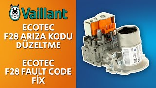 VAİLLANT ECOTEC KOMBİ F28 HATA KODU ARIZA KODU  VAİLLANT ECOTEC BOİLER F28 FAULT CODE  Ошибка F28 [upl. by Nielson991]