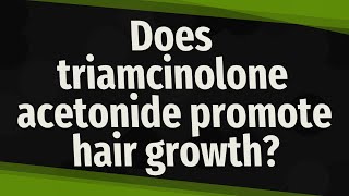 Does triamcinolone acetonide promote hair growth [upl. by Mable]