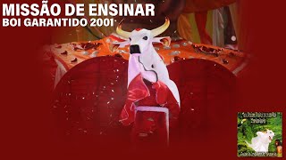 Missão de Ensinar  Boi Garantido 2001 [upl. by Adnak]