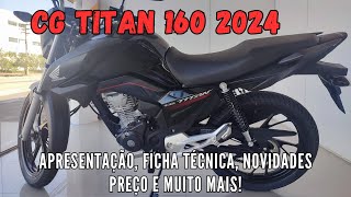 CG TITAN 160 2024 APRESENTAÇÃO FICHA TÉCNICA NOVIDADES PREÇO E MUITO MAIS [upl. by Llaccm388]